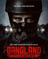 Смотреть Онлайн Под прикрытием / Gangland Undercover [2015]